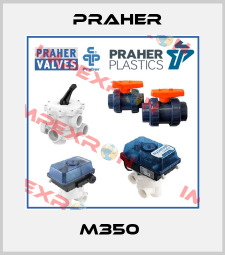 M350  Praher