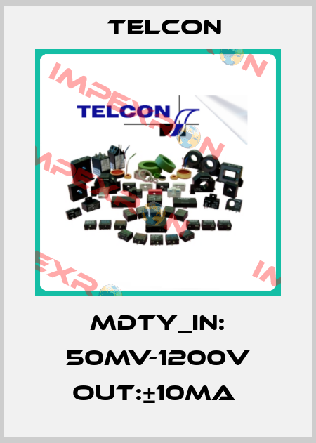MDTY_IN: 50MV-1200V OUT:±10MA  Telcon