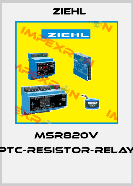 MSR820V PTC-RESISTOR-RELAY  Ziehl