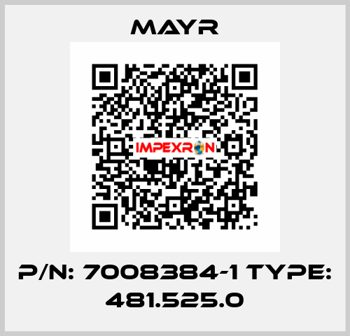 P/N: 7008384-1 Type: 481.525.0 Mayr