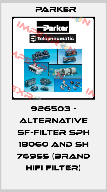 926503 - alternative SF-Filter SPH 18060 and SH 76955 (brand HIFI FILTER) Parker