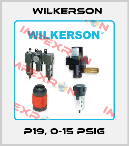 P19, 0-15 PSIG Wilkerson