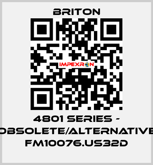 4801 series - obsolete/alternative FM10076.US32D BRITON