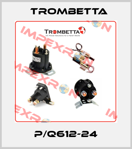 P/Q612-24 Trombetta