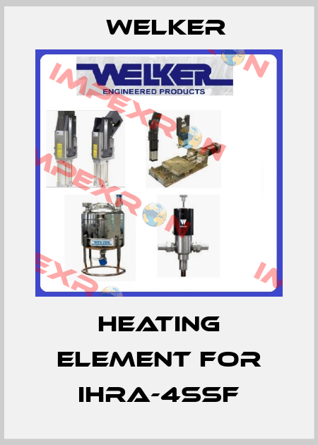 Heating Element for IHRA-4SSF Welker