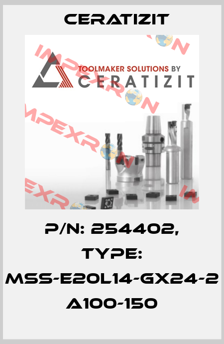 P/N: 254402, Type: MSS-E20L14-GX24-2 A100-150 Ceratizit