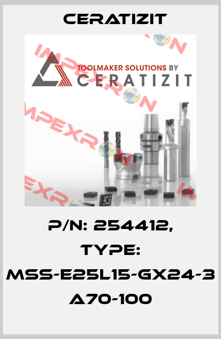P/N: 254412, Type: MSS-E25L15-GX24-3 A70-100 Ceratizit