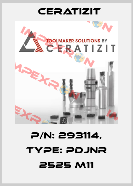 P/N: 293114, Type: PDJNR 2525 M11 Ceratizit