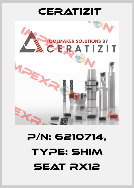 P/N: 6210714, Type: SHIM SEAT RX12 Ceratizit