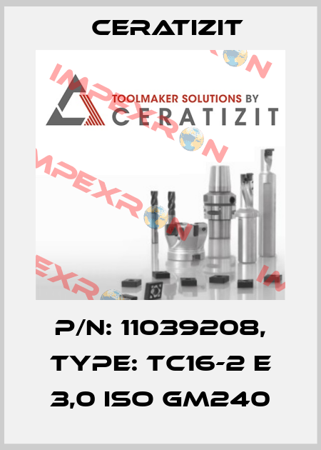 P/N: 11039208, Type: TC16-2 E 3,0 ISO GM240 Ceratizit
