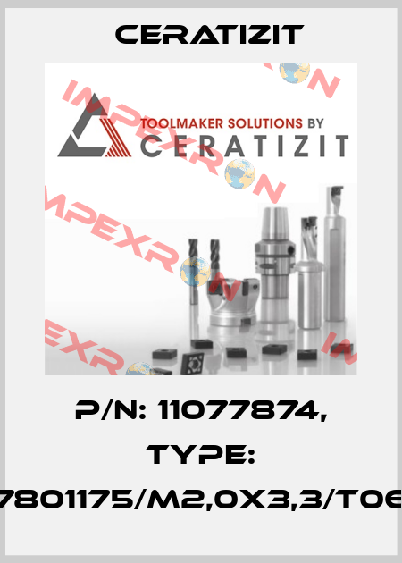 P/N: 11077874, Type: 7801175/M2,0X3,3/T06 Ceratizit