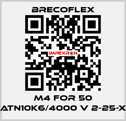 M4 for 50 ATN10K6/4000 V 2-25-X Brecoflex