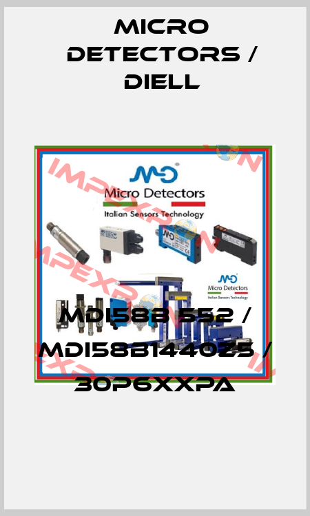 MDI58B 552 / MDI58B1440Z5 / 30P6XXPA
 Micro Detectors / Diell