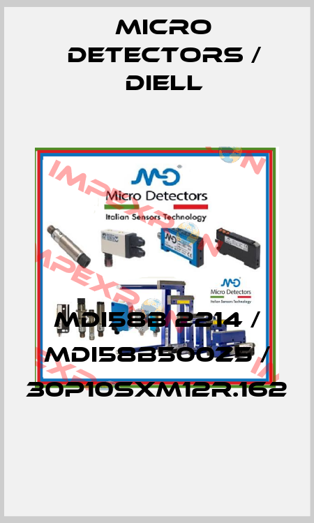 MDI58B 2214 / MDI58B500Z5 / 30P10SXM12R.162
 Micro Detectors / Diell