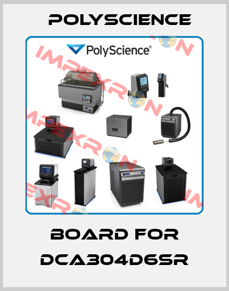 Board for DCA304D6SR Polyscience