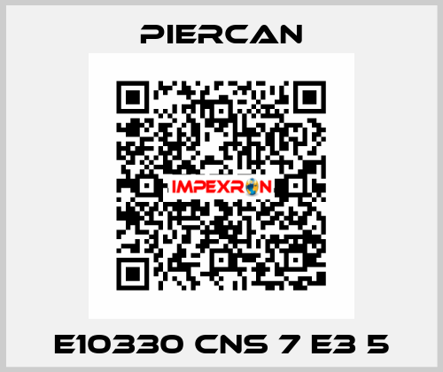 E10330 CNS 7 E3 5 Piercan