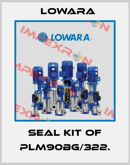 seal kit of PLM90BG/322. Lowara