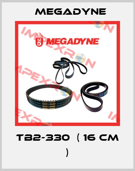 TB2-330  ( 16 CM ) Megadyne