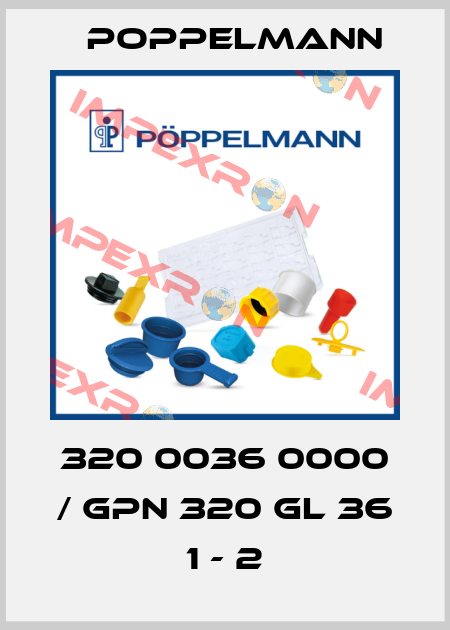 320 0036 0000 / GPN 320 GL 36 1 - 2 Poppelmann