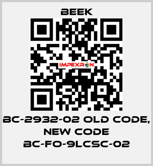 BC-2932-02 old code, new code BC-FO-9LCSC-02 Beek