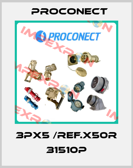 3PX5 /REF.X50R 31510P Proconect