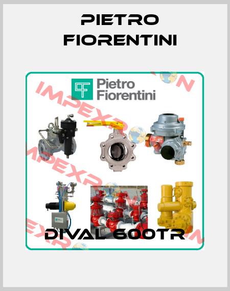Dival 600TR Pietro Fiorentini