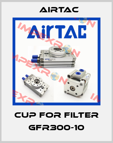 cup for filter GFR300-10 Airtac
