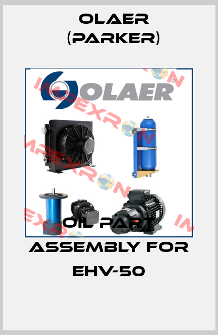 Oil part assembly for EHV-50 Olaer (Parker)