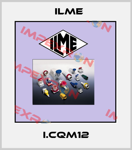 I.CQM12 Ilme