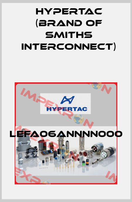 LEFA06ANNNN000 Hypertac (brand of Smiths Interconnect)