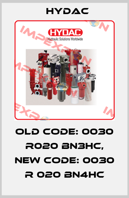 old code: 0030 R020 BN3HC, new code: 0030 R 020 BN4HC Hydac