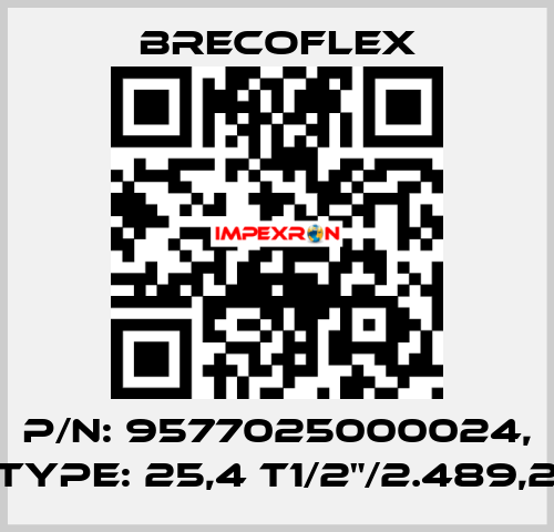 P/N: 9577025000024, Type: 25,4 T1/2"/2.489,2 Brecoflex
