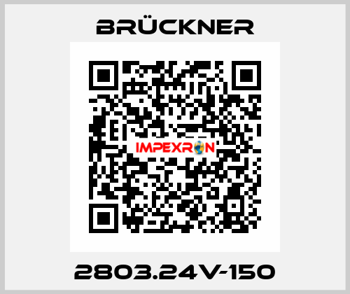 2803.24V-150 Brückner