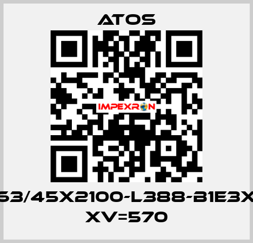 CK-63/45X2100-L388-B1E3X1Z3 XV=570 Atos