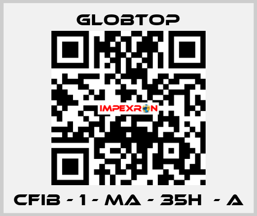 CFIB - 1 - MA - 35H  - A Globtop