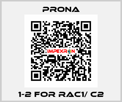 1-2 for RAC1/ C2 Prona