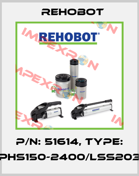 p/n: 51614, Type: PHS150-2400/LSS203 Rehobot