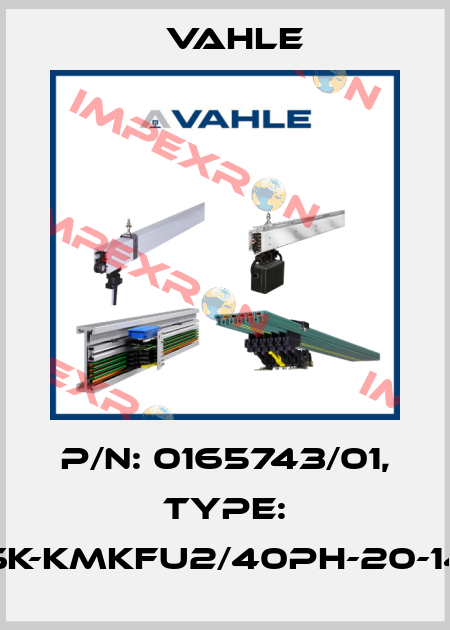 P/n: 0165743/01, Type: SK-KMKFU2/40PH-20-14 Vahle