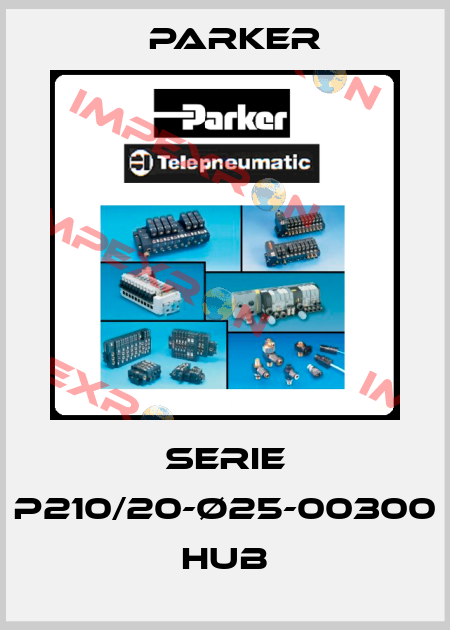 Serie P210/20-Ø25-00300 Hub Parker