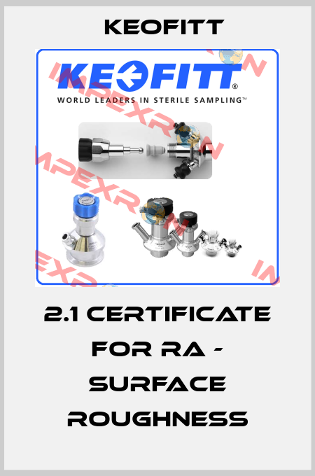 2.1 certificate for Ra - Surface roughness Keofitt