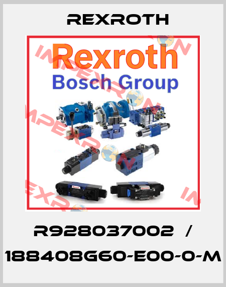 R928037002  / 188408G60-E00-0-M Rexroth