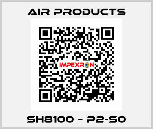 SH8100 – P2-S0 AIR PRODUCTS