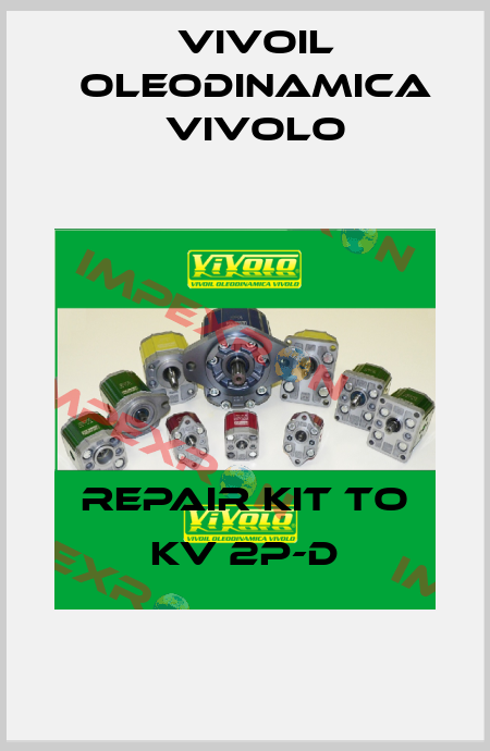 repair kit to KV 2P-D Vivoil Oleodinamica Vivolo