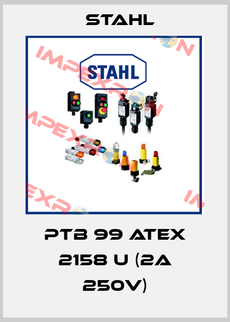 PTB 99 ATEX 2158 U (2A 250V) Stahl
