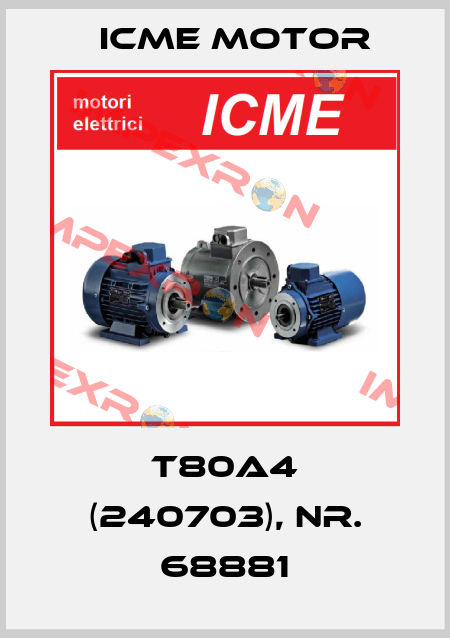 T80A4 (240703), Nr. 68881 Icme Motor