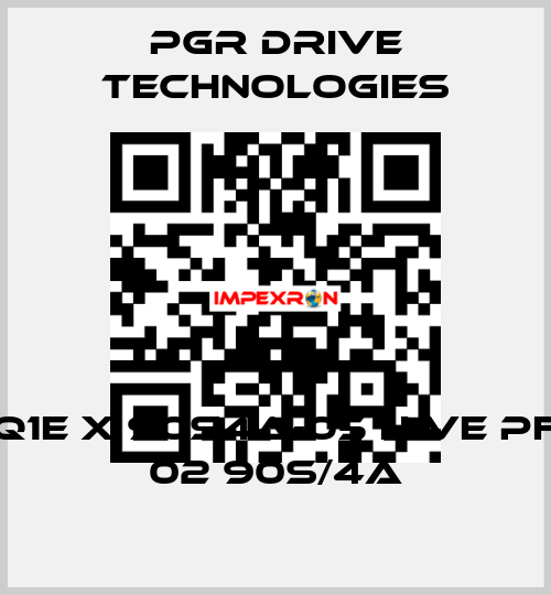 Q1E X 90S4A-05 H VE PF 02 90S/4A PGR Drive Technologies