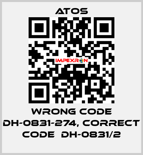 wrong code DH-0831-274, correct code  DH-0831/2 Atos