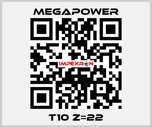 T10 Z=22 Megapower