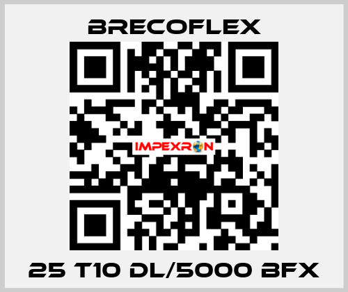 25 T10 DL/5000 BFX Brecoflex