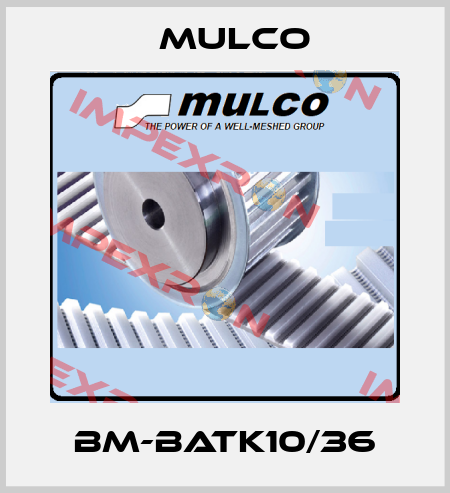 BM-BATK10/36 Mulco